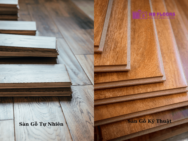 So sánh sàn gỗ tự nhiên và sàn gỗ kỹ thuật: Nên chọn loại nào?