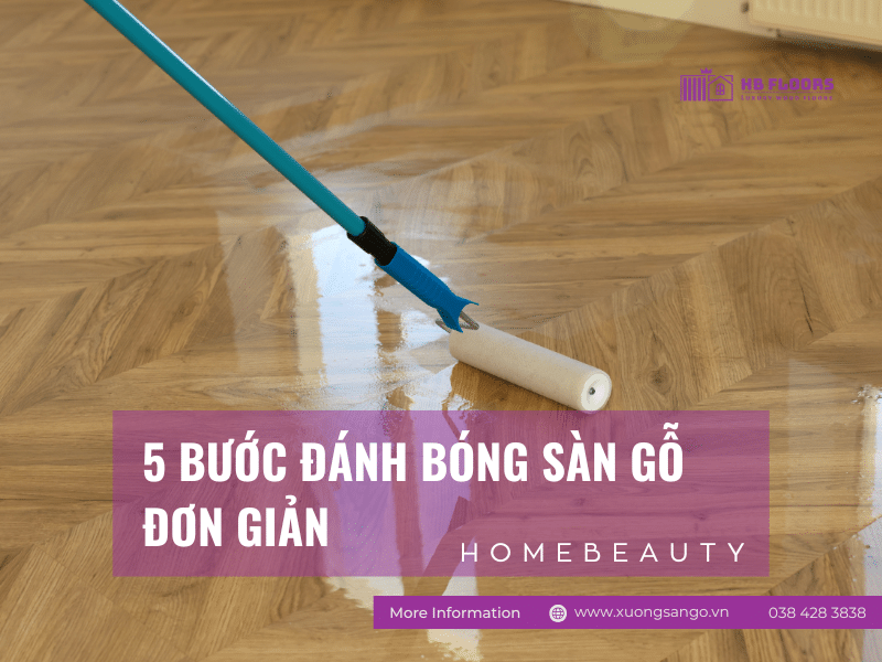 5 Bước Đánh Bóng Sàn Gỗ Tự Nhiên Đơn Giản Không Cần Gọi Thợ 1 Bannet danh bong san go tu nhien